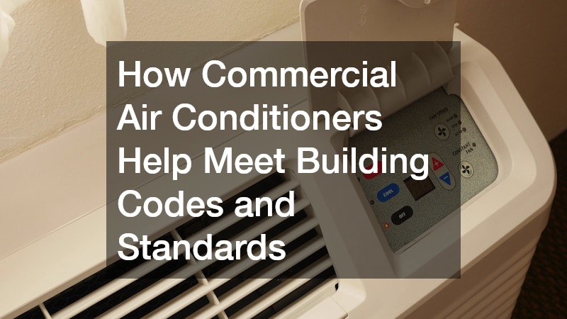 How Commercial Air Conditioners Help Meet Building Codes and Standards